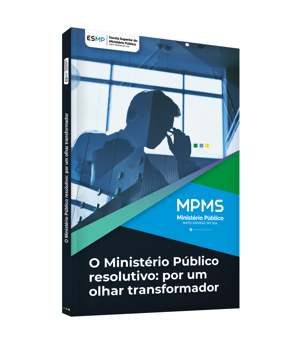 O MINISTÉRIO PÚBLICO RESOLUTIVO: Por um olhar transformador O MINISTÉRIO PÚBLICO RESOLUTIVO: Por um olhar transformador