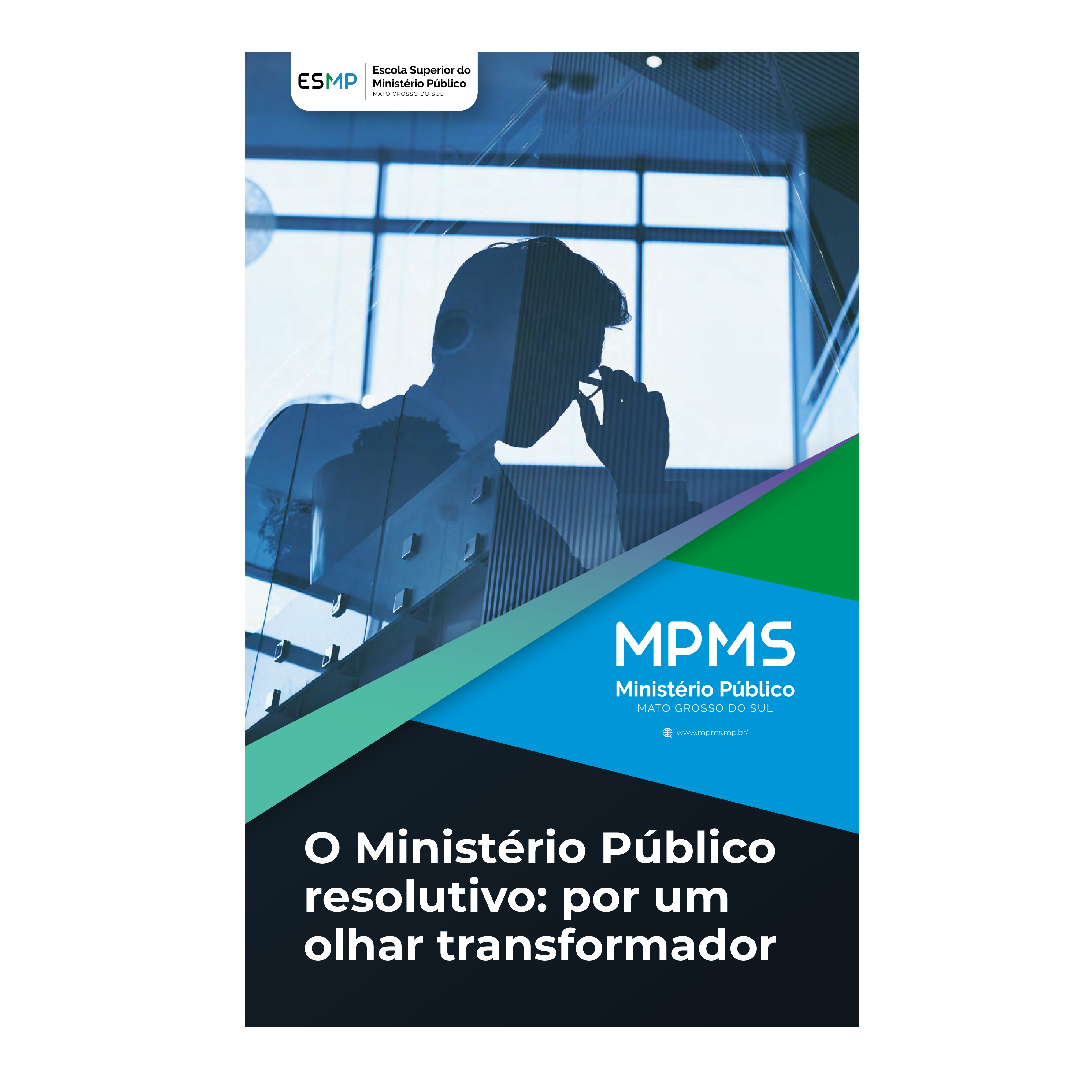 O MINISTRIO PBLICO RESOLUTIVO: Por um olhar transformador